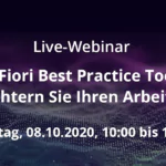 Live-Webinar: „SAP Fiori Best Practice Tools – So erleichtern Sie Ihren Arbeitsalltag!“ am 08.10.2020 um 10 Uhr