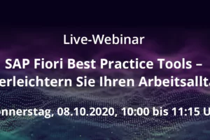 Live-Webinar: „SAP Fiori Best Practice Tools – So erleichtern Sie Ihren Arbeitsalltag!“ am 08.10.2020 um 10 Uhr