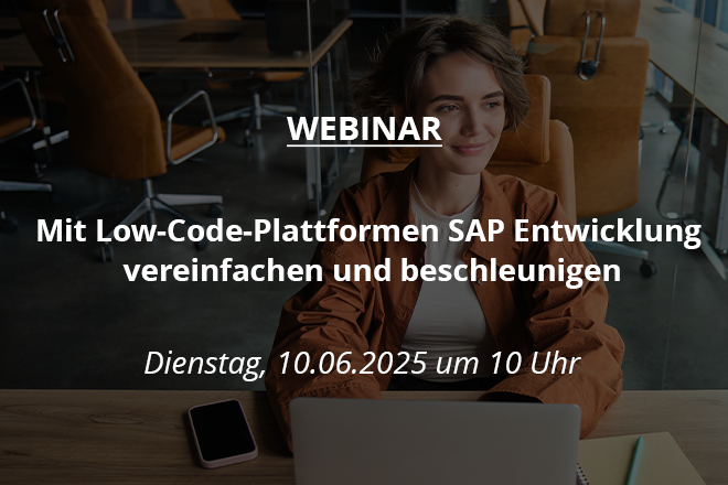 Mit Low-Code-Plattformen SAP Entwicklung vereinfachen und beschleunigen