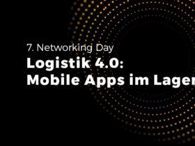 Unser Networking Day zum Thema Logistik 4.0: Mobile Apps im Lager